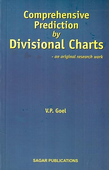 Comprehensive Prediciton by Divisional Charts: An original research work  By Sagar Publications