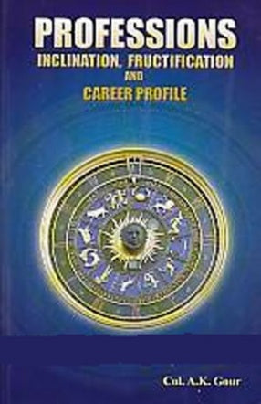 Professions: Inclination, Fructification and Career Profile By Alpha Publication