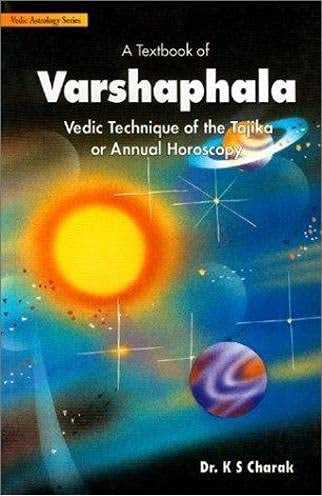 A Textbook of Varshaphala Vedic Technique of the Tajika or Annual Horoscopy By Dr KS Charak