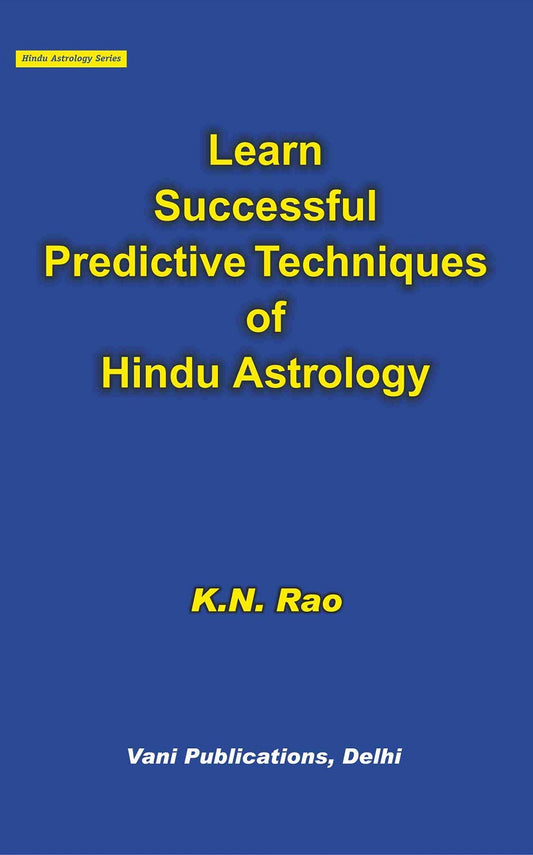 Learn Successful Predictive Techniques of Hindu Astrology By Shri KN Rao