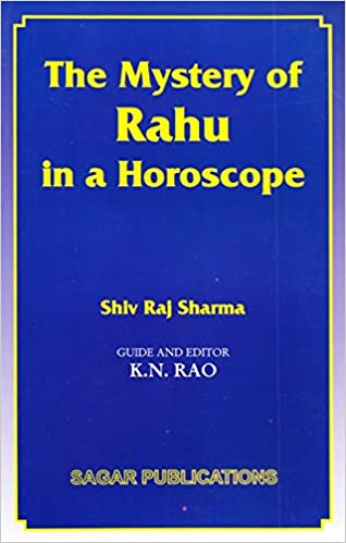 The Mystery of Rahu in a Horoscope By Sagar Publications