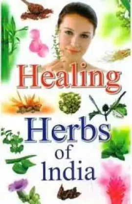 Healing Herbs of India By Manoj Publication