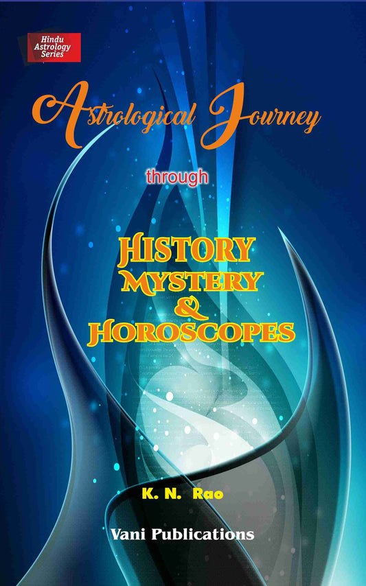 Astrological Journey Through History Mystery & Horoscopes By KN Rao