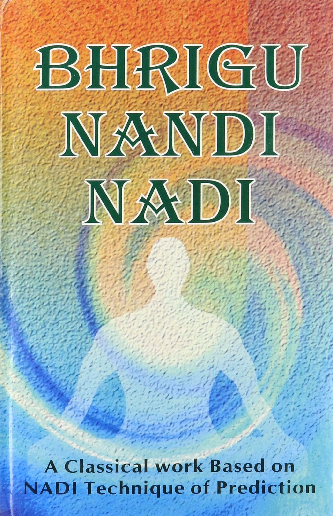 Bhrigu Nandi Nadi - A Classical Work Based On NADI Technique Of Prediction