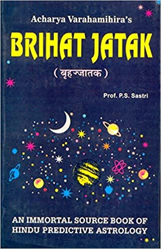 Acharya Varahamihira's Brihat Jatak By P.S. Sastri