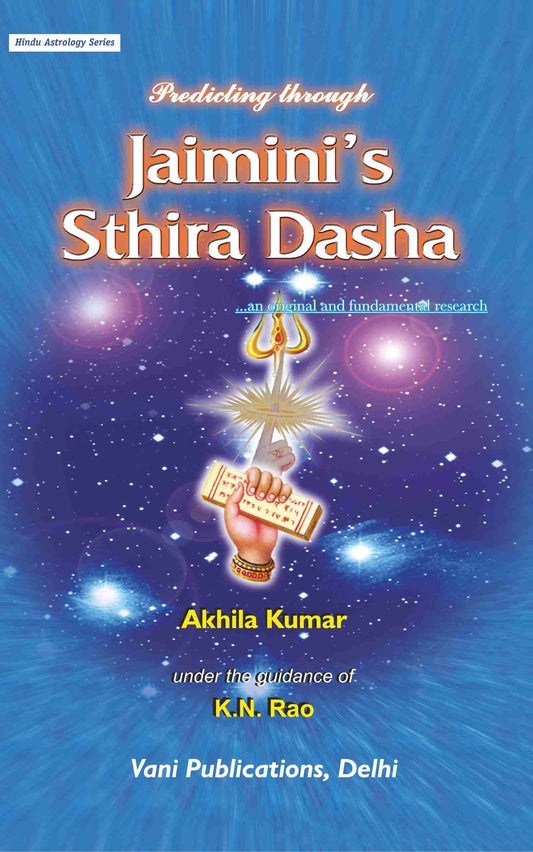 Predicting Through Jaimini's Sthira Dasha By KN Rao