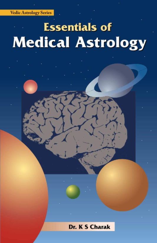 Essentials of Medical Astrology By Dr KS Charak