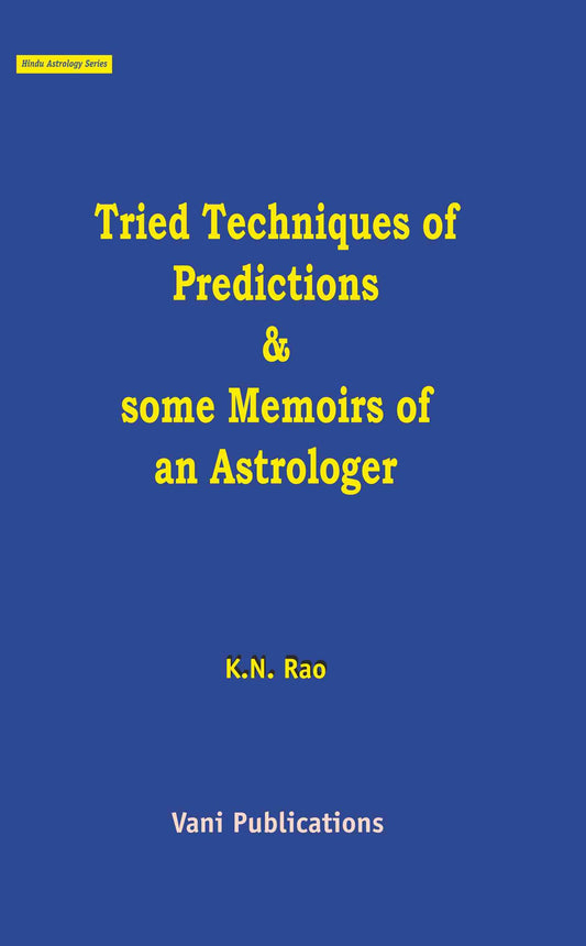 Tried Techniques Of Predictions & Some Memoirs Of An Astrologer