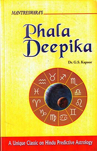 Phala Deepika by Mantreswara - A Unique Classic on Hindu Predictive Astrology By GS Kapoor