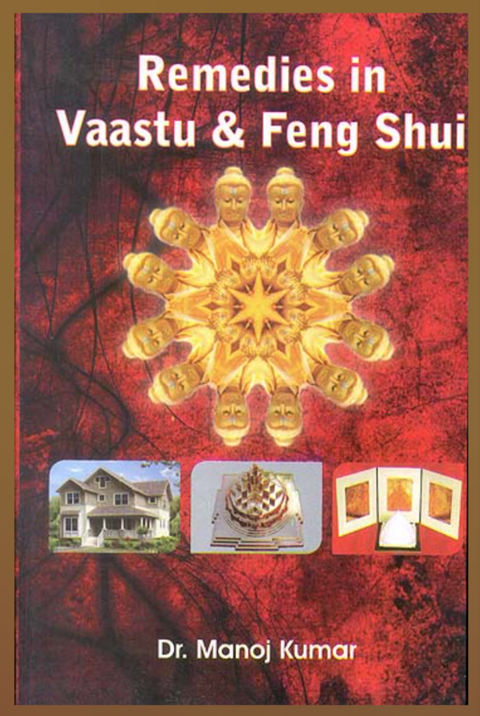 Remedies in Vaastu & Feng Shui By Dr. Manoj Kumar