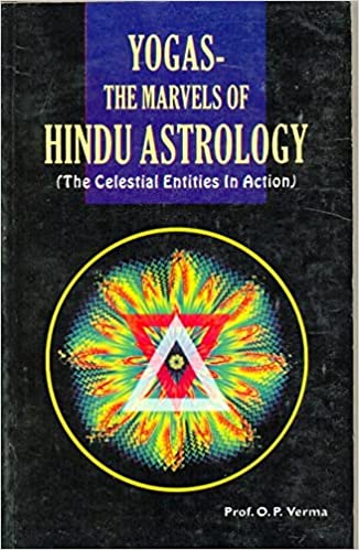 Yogas: The Marvels Of Hindu Astrology By O.P. Verma